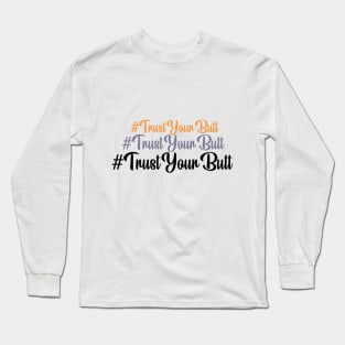 Trust your butt (Halloween) Long Sleeve T-Shirt